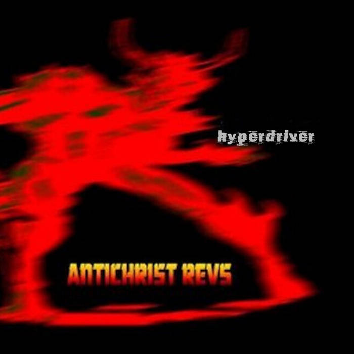 Hyperdriver - Antichrist Revs