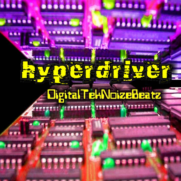 Hyperdriver - DigitalTekNoizeBeatz