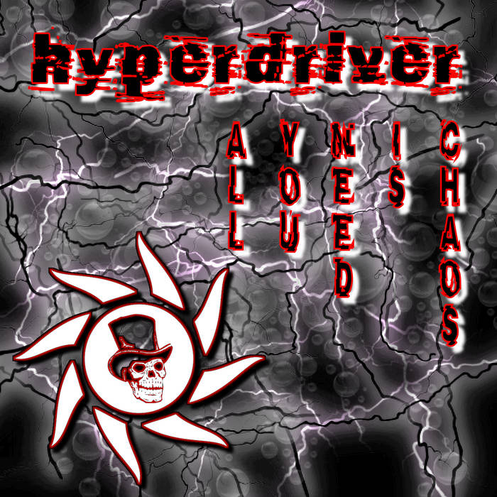 Hyperdriver - All You Need Is Chaos