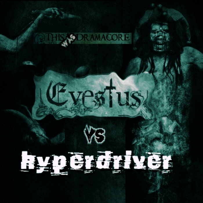 EVESTUS vs Hyperdriver - This Was Dramacore