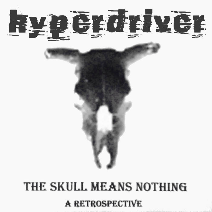 Hyperdriver - The Skull Means Nothing