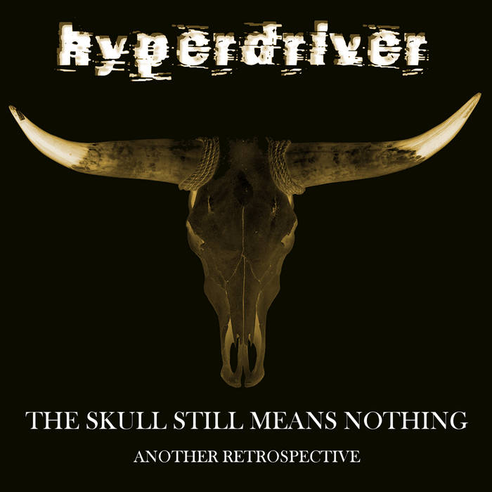 Hyperdriver - The Skull Still Means Nothing